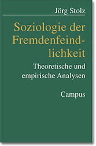 Soziologie der Fremdenfeindlichkeit: Theoretische und empirische Analysen Law