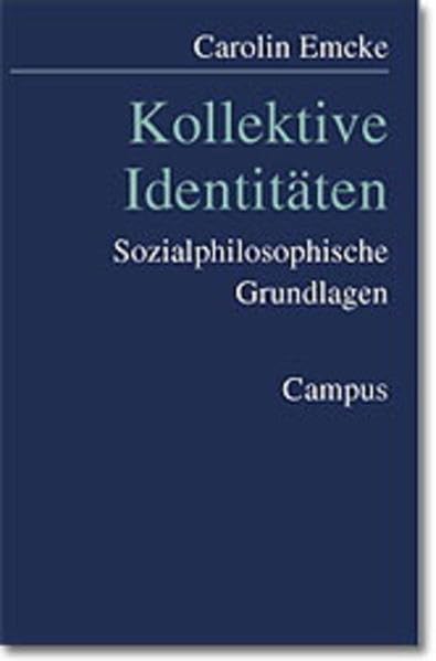 Kollektive Identitäten: Sozialphilosophische Grundlagen Philosophy