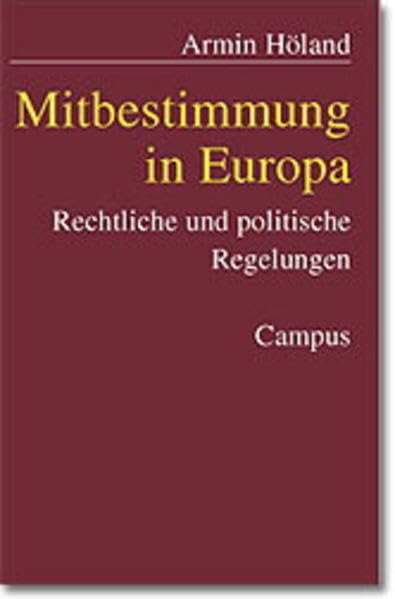 Mitbestimmung in Europa: Rechtliche und politische Regelungen (Frankfurter Beiträge zu Wirtschafts- und Sozialwissenschaften) Law