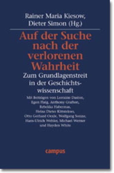 Auf der Suche nach der verlorenen Wahrheit: Zum Grundlagenstreit in der Geschichtswissenschaft Philosophy