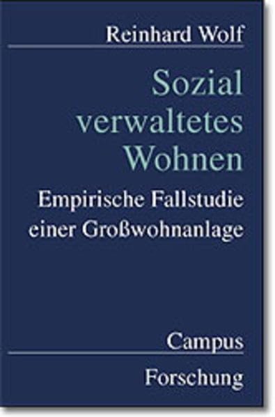 Sozial verwaltetes Wohnen: Empirische Fallstudie einer Großwohnanlage (Campus Forschung) Law