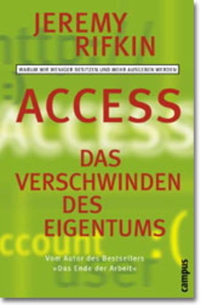 Access - Das Verschwinden des Eigentums: Warum wir weniger besitzen und mehr ausgeben werden Business, Finance & Career