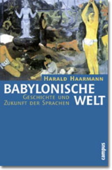 Babylonische Welt: Geschichte und Zukunft der Sprachen Law