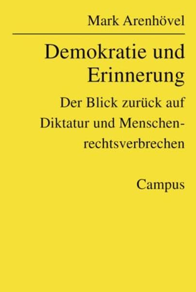 Demokratie und Erinnerung: Der Blick zurück auf Diktatur und Menschenrechtsverbrechen (Studienreihe des IfS Frankfurt) Law