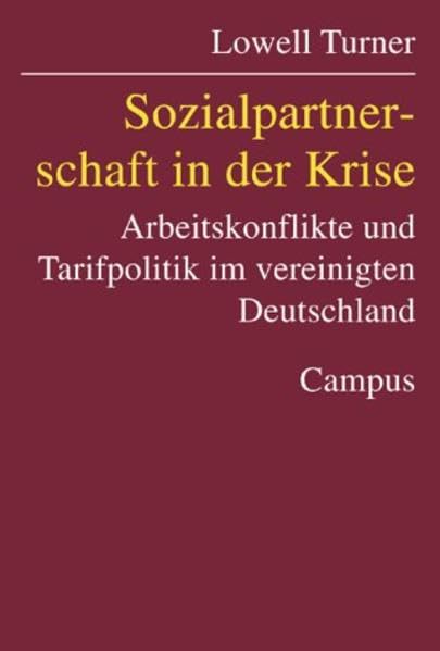 Sozialpartnerschaft in der Krise: Arbeitskonflikte und Tarifpolitik im vereinigten Deutschland Law