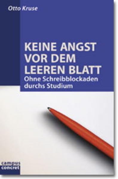 Keine Angst vor dem leeren Blatt: Ohne Schreibblockaden durchs Studium (campus concret) General education