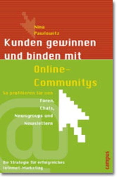 Kunden gewinnen und binden mit Online-Communitys: So profitieren Sie von Foren, Chats, Newsgroups und Newslettern Law