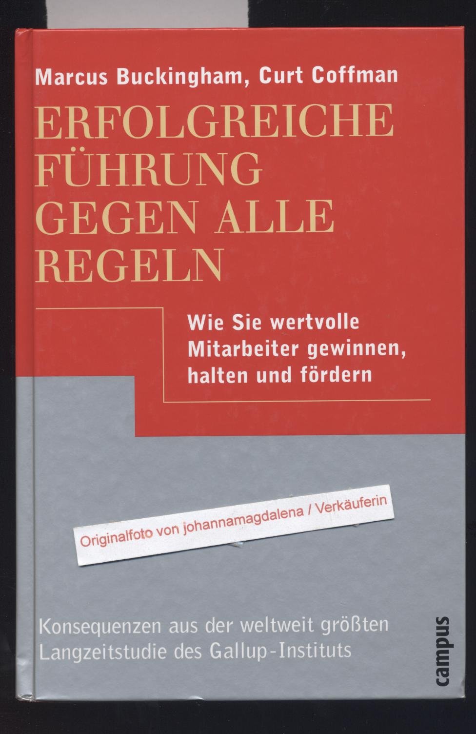 Erfolgreiche Führung gegen alle Regeln: Wie Sie wertvolle Mitarbeiter gewinnen, halten und fördern Law