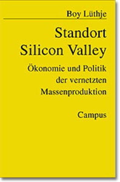 Standort Silicon Valley: Ökonomie und Politik der vernetzten Massenproduktion (Studienreihe des IfS Frankfurt) Law