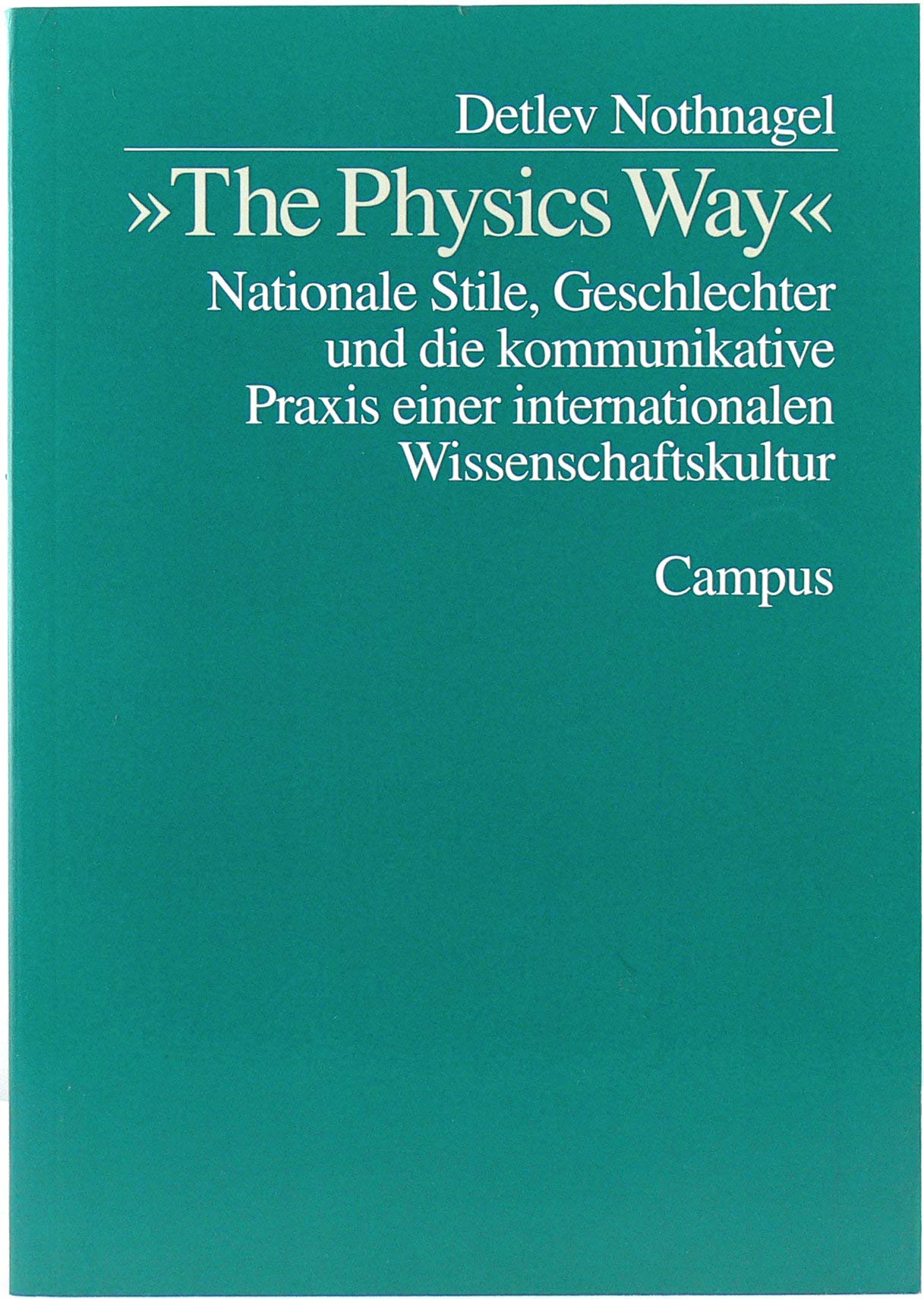 »The Physics Way«: Nationale Stile, Geschlechter und die kommunikative Praxis einer internationalen Wissenschaftskultur Law