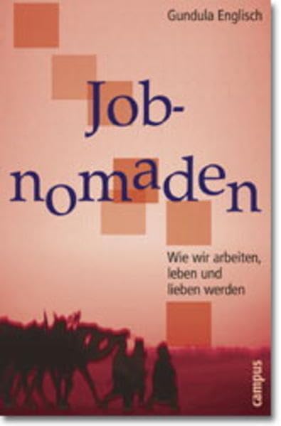 Jobnomaden: Wie wir arbeiten, leben und lieben werden Law