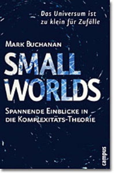 Small Worlds: Das Universum ist zu klein für Zufälle. Spannende Einblicke in die Komplexitätstheorie Leisure, Home & Garden