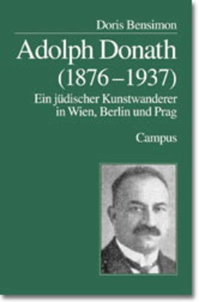 Adolph Donath (1876-1937): Ein jüdischer Kunstwanderer in Wien, Berlin und Prag Natural Sciences