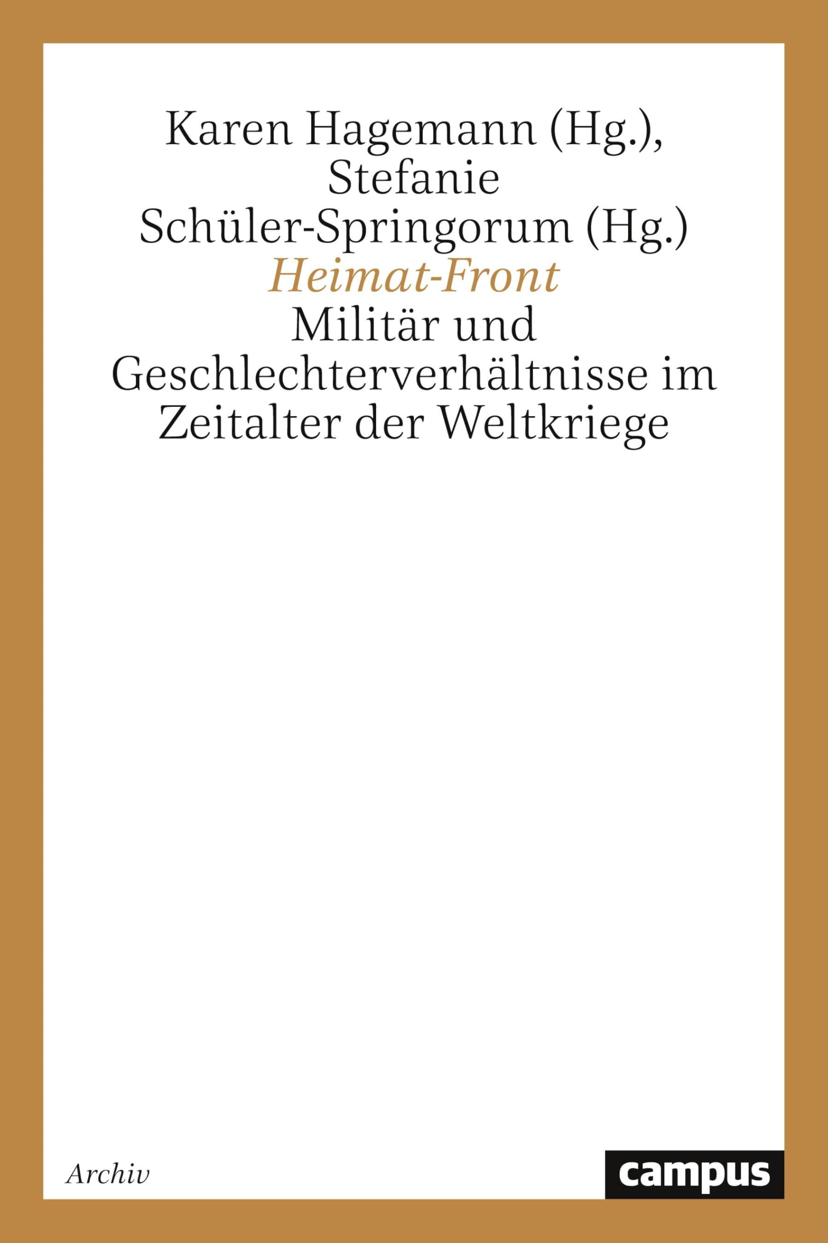 Heimat-Front: Militär und Geschlechterverhältnisse im Zeitalter der Weltkriege (Geschichte und Geschlechter) German history