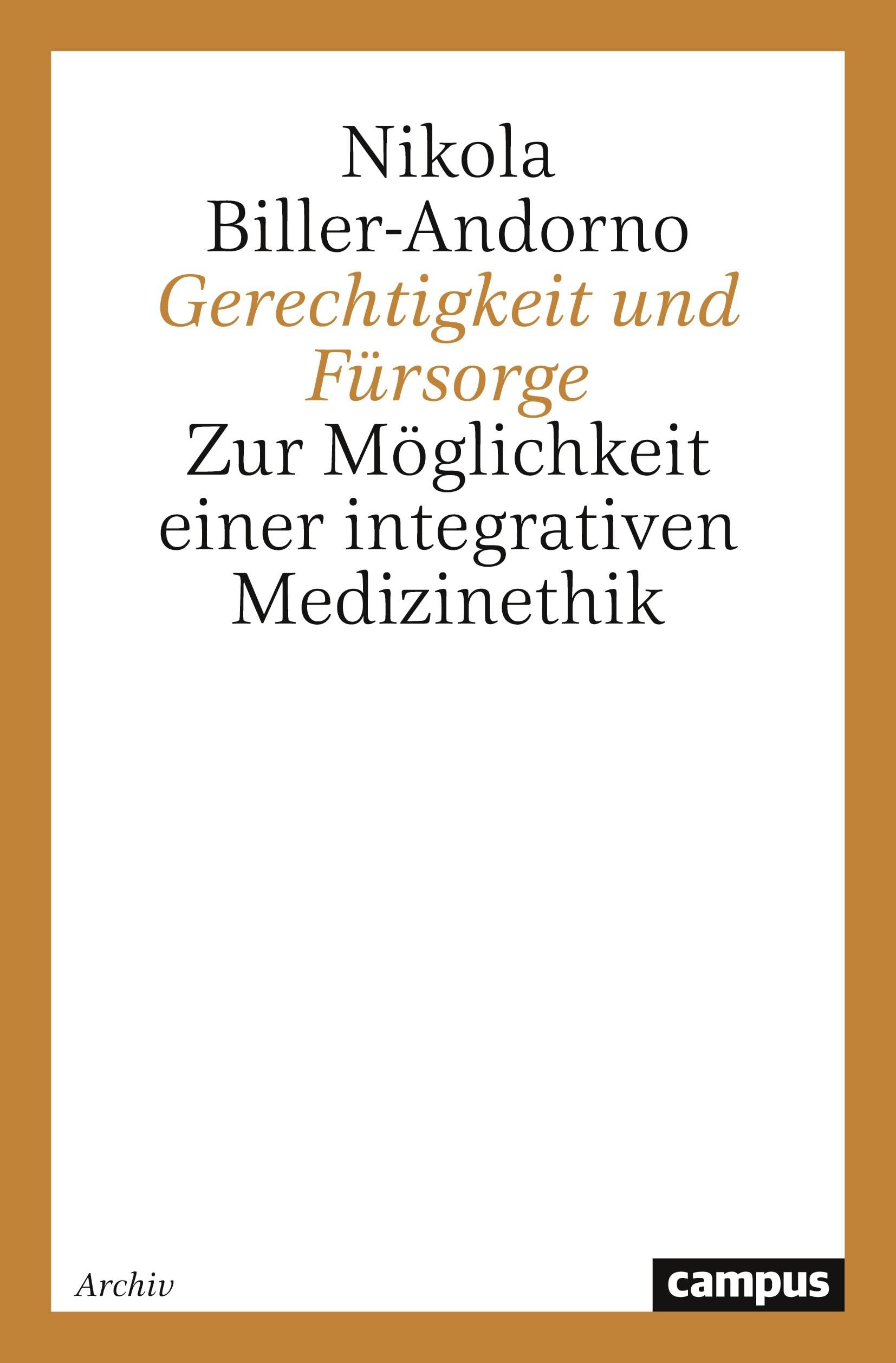 Fürsorge und Gerechtigkeit. Zur Möglichkeit einer integrativen Medizinethik Medicine
