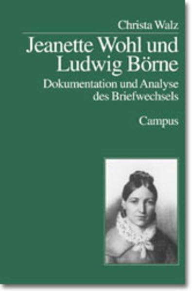 Jeanette Wohl und Ludwig Börne: Dokumentation und Analyse des Briefwechsels (Campus Judaica) Essays & Short Stories