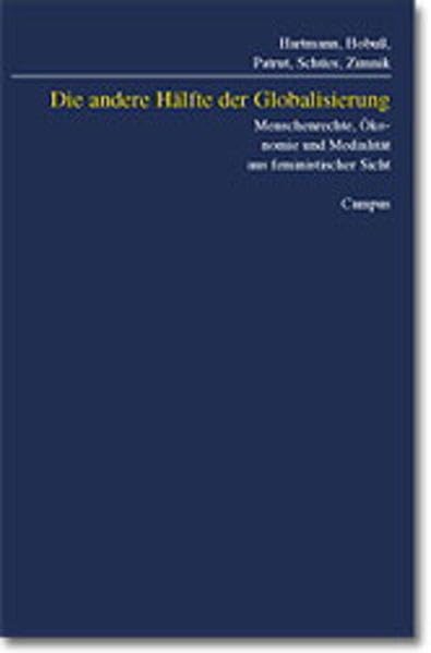 Die andere Hälfte der Globalisierung: Menschenrechte, Ökonomie und Medialität aus feministischer Sicht Law