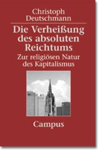 Die Verheißung des absoluten Reichtums: Zur religiösen Natur des Kapitalismus Law