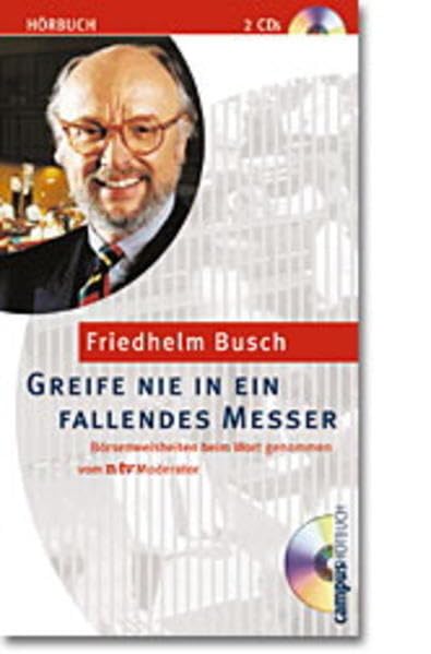Greife nie in ein fallendes Messer: Börsenweisheiten beim Wort genommen vom ntv-Moderator Politics & Society