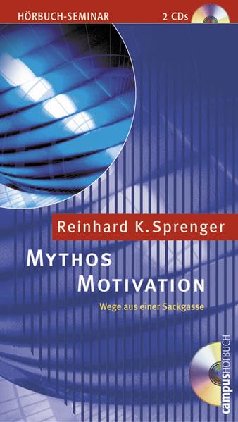 Mythos Motivation: Wege aus einer Sackgasse Business, Finance & Career