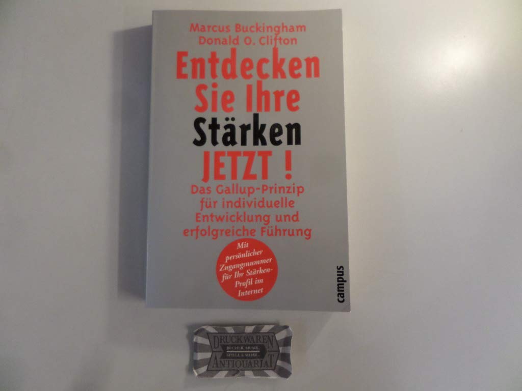 Entdecken Sie Ihre Stärken jetzt!: Das Gallup-Prinzip für individuelle Entwicklung und erfolgreiche Führung Business, Finance & Career