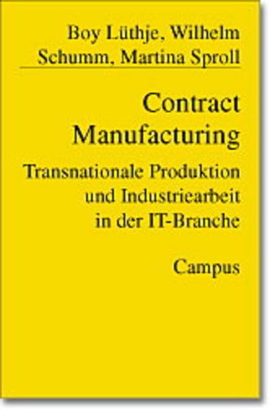 Contract Manufacturing: Transnationale Produktion und Industriearbeit in der IT-Branche (Studienreihe des IfS Frankfurt) Law