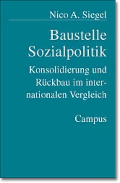 Baustelle Sozialpolitik: Konsolidierung und Rückbau im internationalen Vergleich (Schriften des Zentrums für Sozialpolitik, Bremen) Law