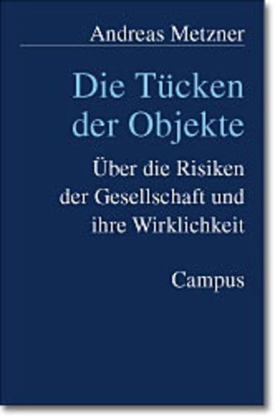 Die Tücken der Objekte: Über die Risiken der Gesellschaft und ihre Wirklichkeit Law