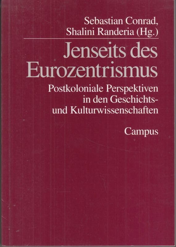 Jenseits des Eurozentrismus: Postkoloniale Perspektiven in den Geschichts- und Kulturwissenschaften Politics & History