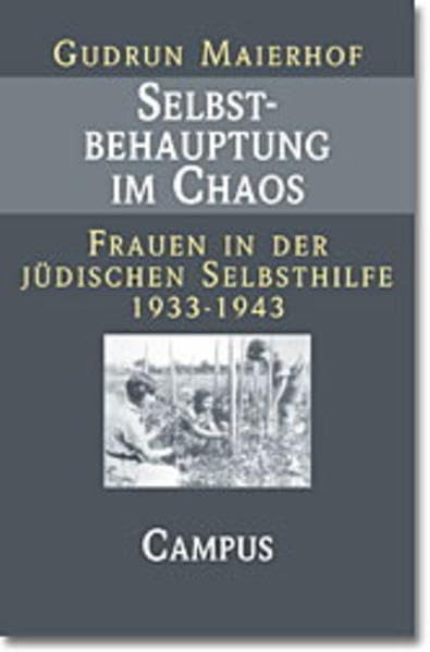 Selbstbehauptung im Chaos: Frauen in der jüdischen Selbsthilfe 1933-1943 German history