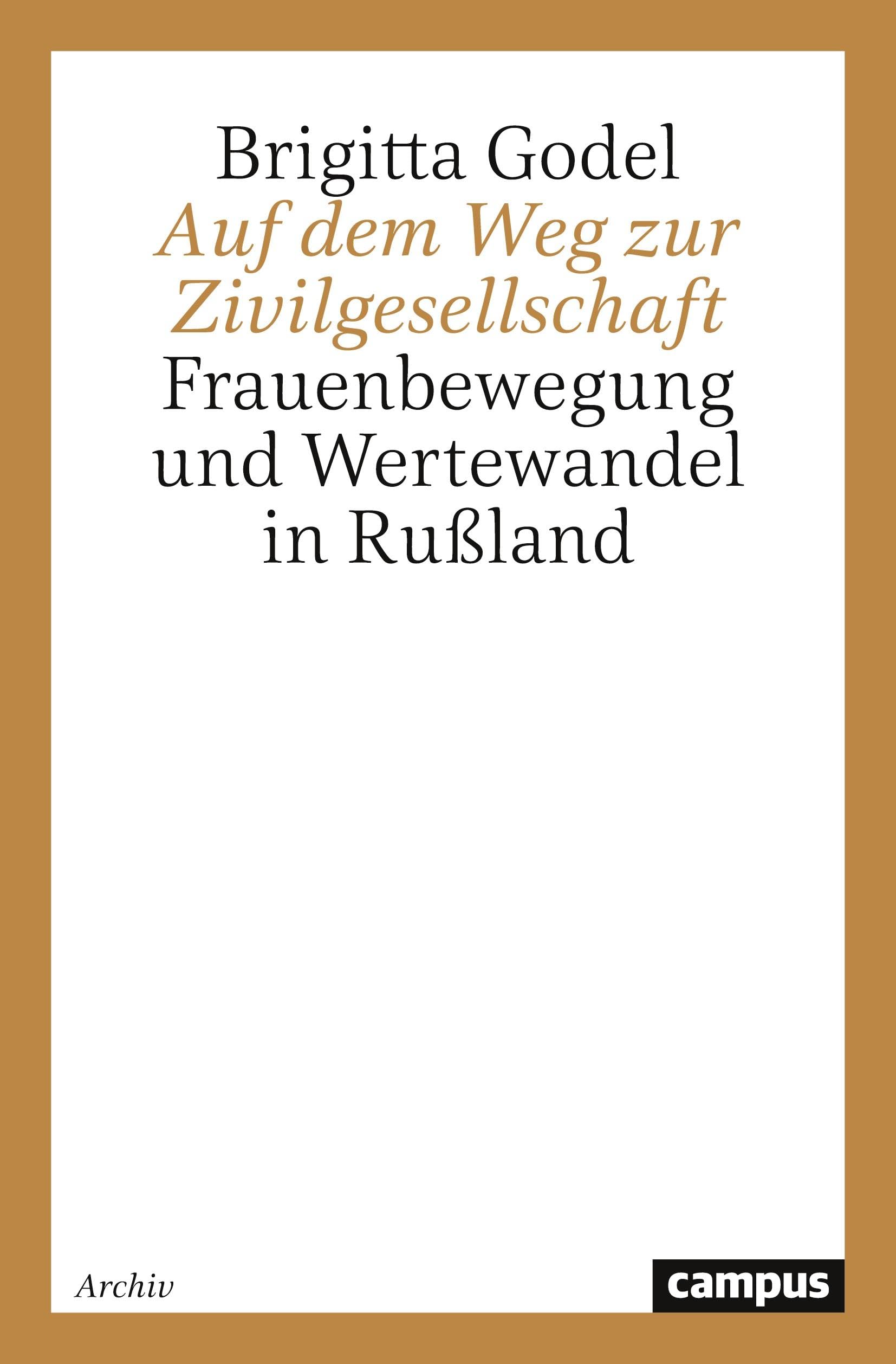 Auf dem Weg zur Zivilgesellschaft: Frauenbewegung und Wertewandel in Russland: Frauenbewegung und Wertewandel in Rußland (Campus Forschung) Law