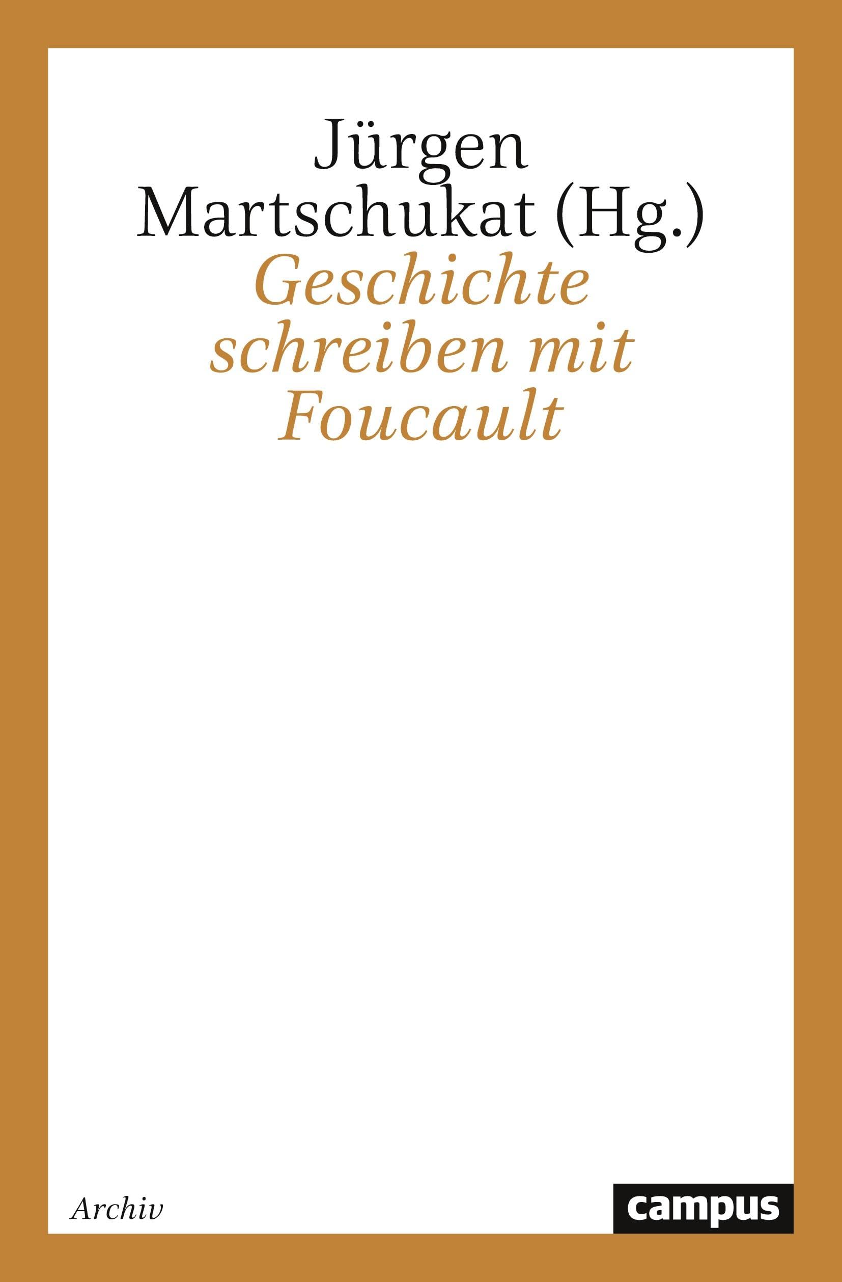 Geschichte schreiben mit Foucault Philosophy