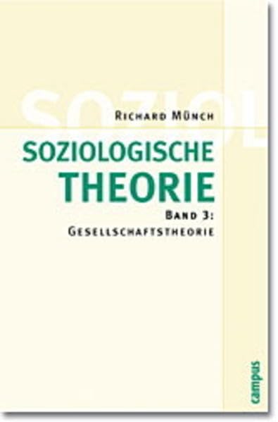 Soziologische Theorie: Band 3: Gesellschaftstheorie Law