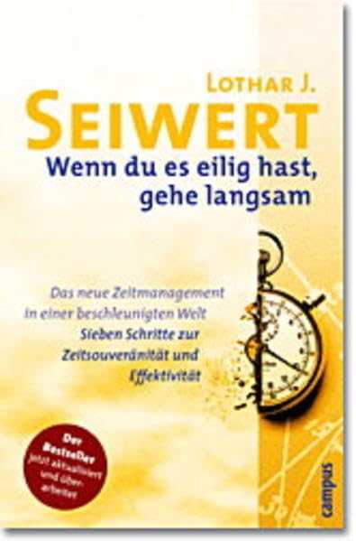 Wenn du es eilig hast, gehe langsam: Das neue Zeitmanagement in einer beschleunigten Welt. Sieben Schritte zur Zeitsouveränität und Effektivität Law