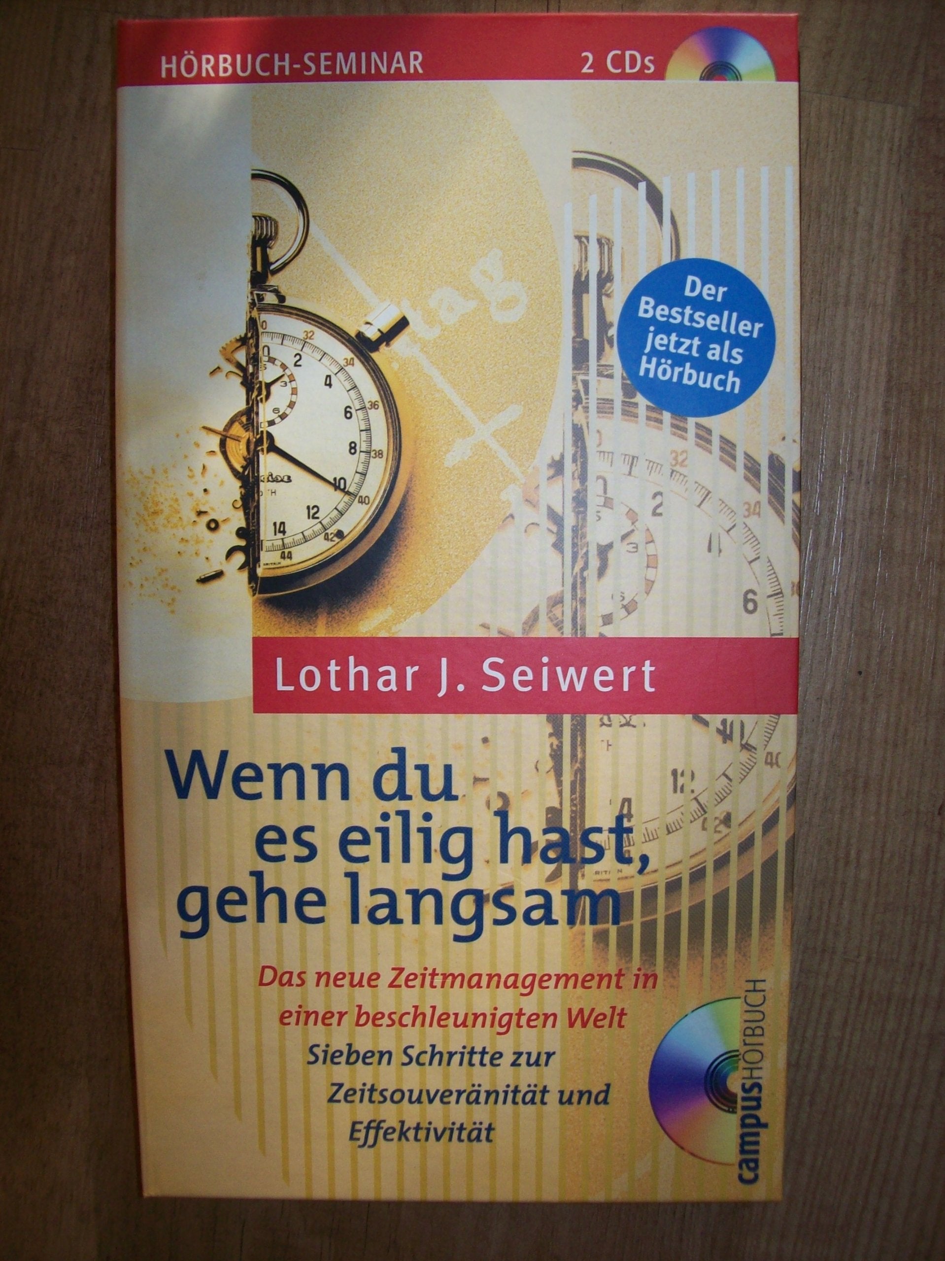 Wenn du es eilig hast, gehe langsam. 2 CDs. Das neue Zeitmanagement in einer beschleunigten Welt. Business, Finance & Career