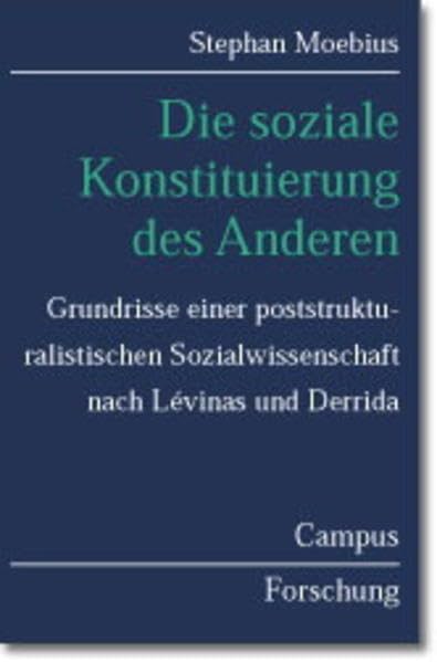 Die soziale Konstituierung des Anderen: Grundrisse einer poststrukturalistischen Sozialwissenschaft nach Lévinas und Derrida (Campus Forschung, 834) Law
