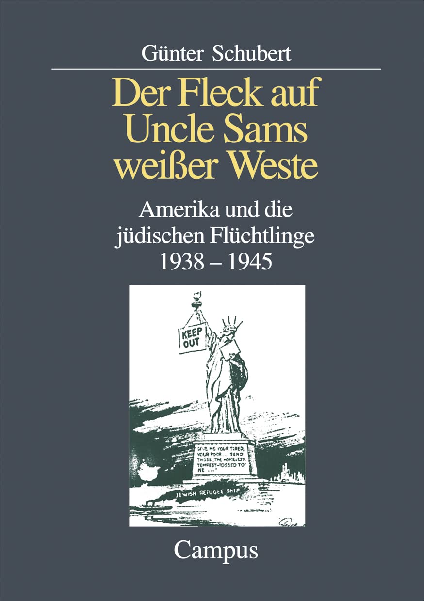 Der Fleck auf Uncle Sams weißer Weste: Amerika und die jüdischen Flüchtlinge 1938-1945 German history