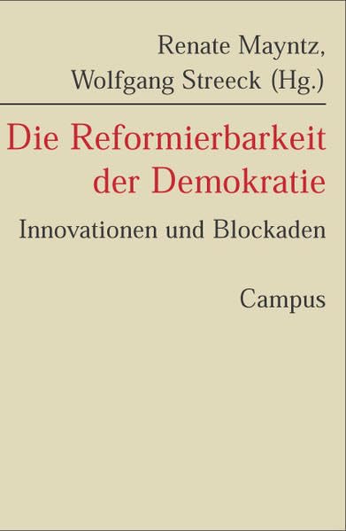 Die Reformierbarkeit der Demokratie: Innovationen und Blockaden (Schriften aus dem MPI für Gesellschaftsforschung) Law