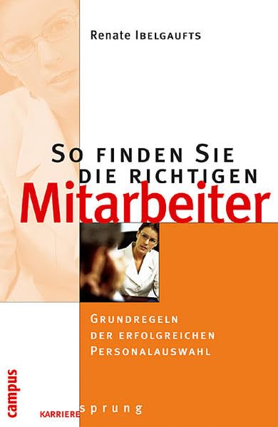 So finden Sie die richtigen Mitarbeiter: Grundregeln der erfolgreichen Personalauswahl Law