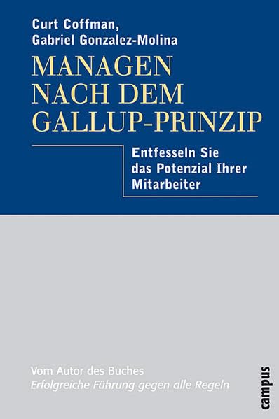 Managen nach dem Gallup-Prinzip: Entfesseln Sie das Potenzial Ihrer Mitarbeiter Law