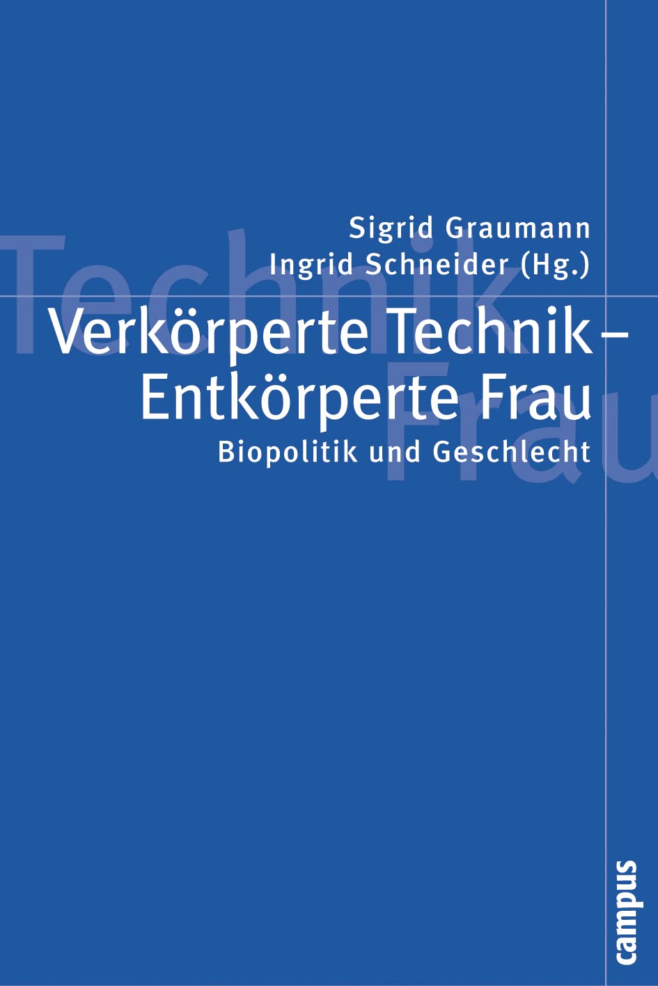 Verkörperte Technik - Entkörperte Frau: Biopolitik und Geschlecht (Politik der Geschlechterverhältnisse, 22) Law