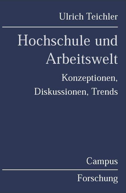 Hochschule und Arbeitswelt: Konzeptionen, Diskussionen, Trends (Campus Forschung) Law