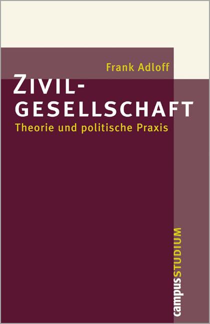 Zivilgesellschaft: Theorie und politische Praxis (Campus »Studium«) Law