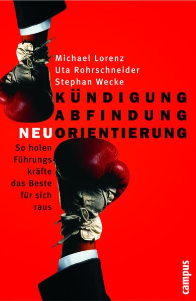 Kündigung, Abfindung, Neuorientierung: So holen Führungskräfte das Beste für sich raus Business, Finance & Career