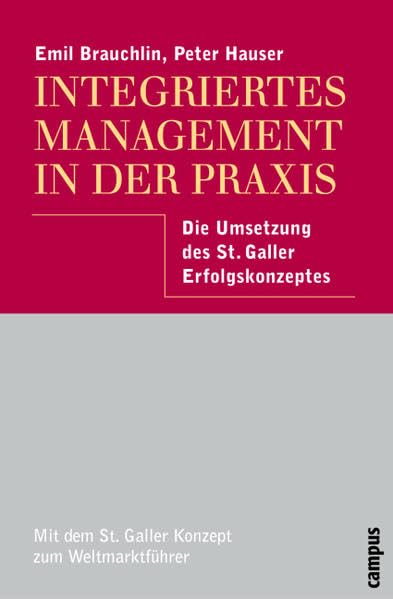 Integriertes Management in der Praxis: Die Umsetzung des St. Galler Erfolgskonzepts Law