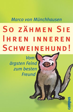 So zähmen Sie Ihren inneren Schweinehund. Vom ärgsten Feind zum besten Freund. Amazon.de Sonderausgabe. Business, Finance & Career