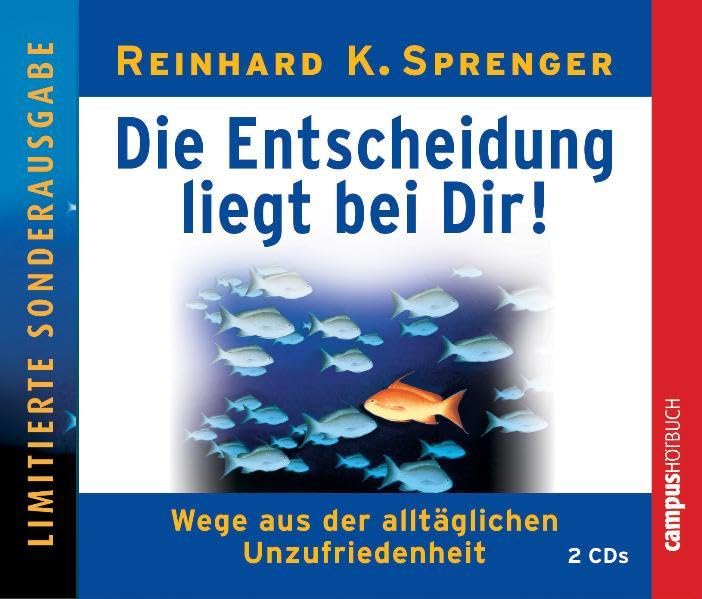 Die Entscheidung liegt bei dir, 2 Audio-CDs. Limitierte Sonderausgabe: Wege aus der alltäglichen Unzufriedenheit Business, Finance & Career