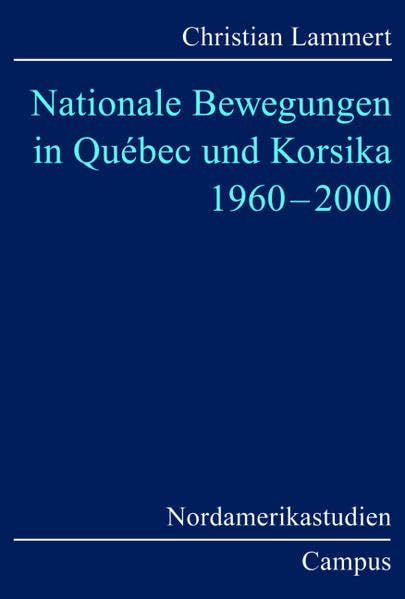 Nationale Bewegungen in Québec und Korsika 1960-2000 (Nordamerikastudien) Law