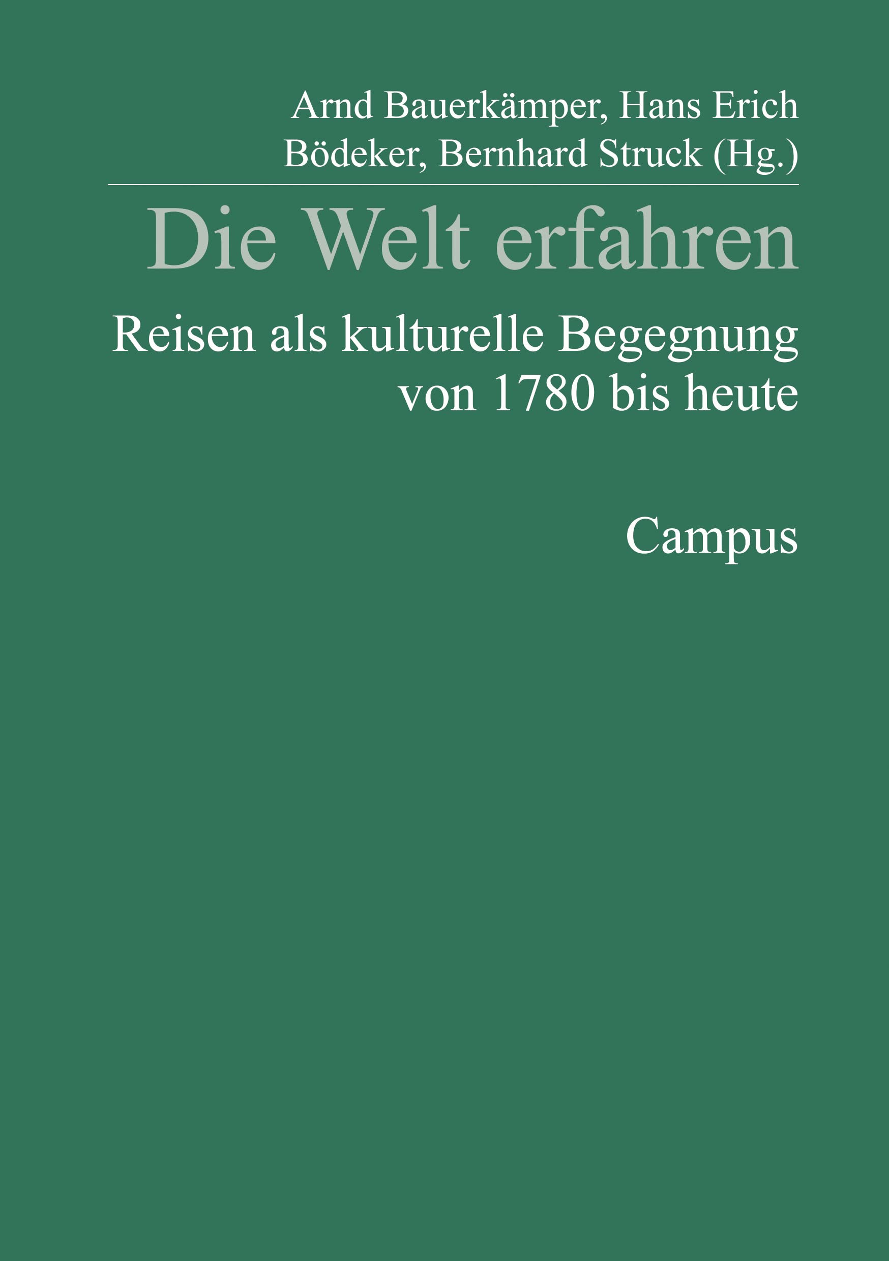 Die Welt erfahren: Reisen als kulturelle Begegnung von 1780 bis heute Politics & History