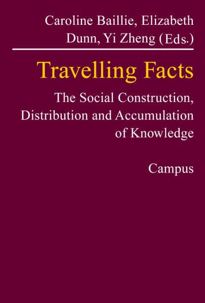 Travelling Facts: The Social Construction, Distribution, And Accumulation of Knowledge book